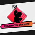 Return of the shadows!.jpg